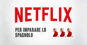 Scopri di più sull'articolo 5 serie tv su Netflix ideali per imparare lo spagnolo